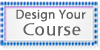 Design Your Course